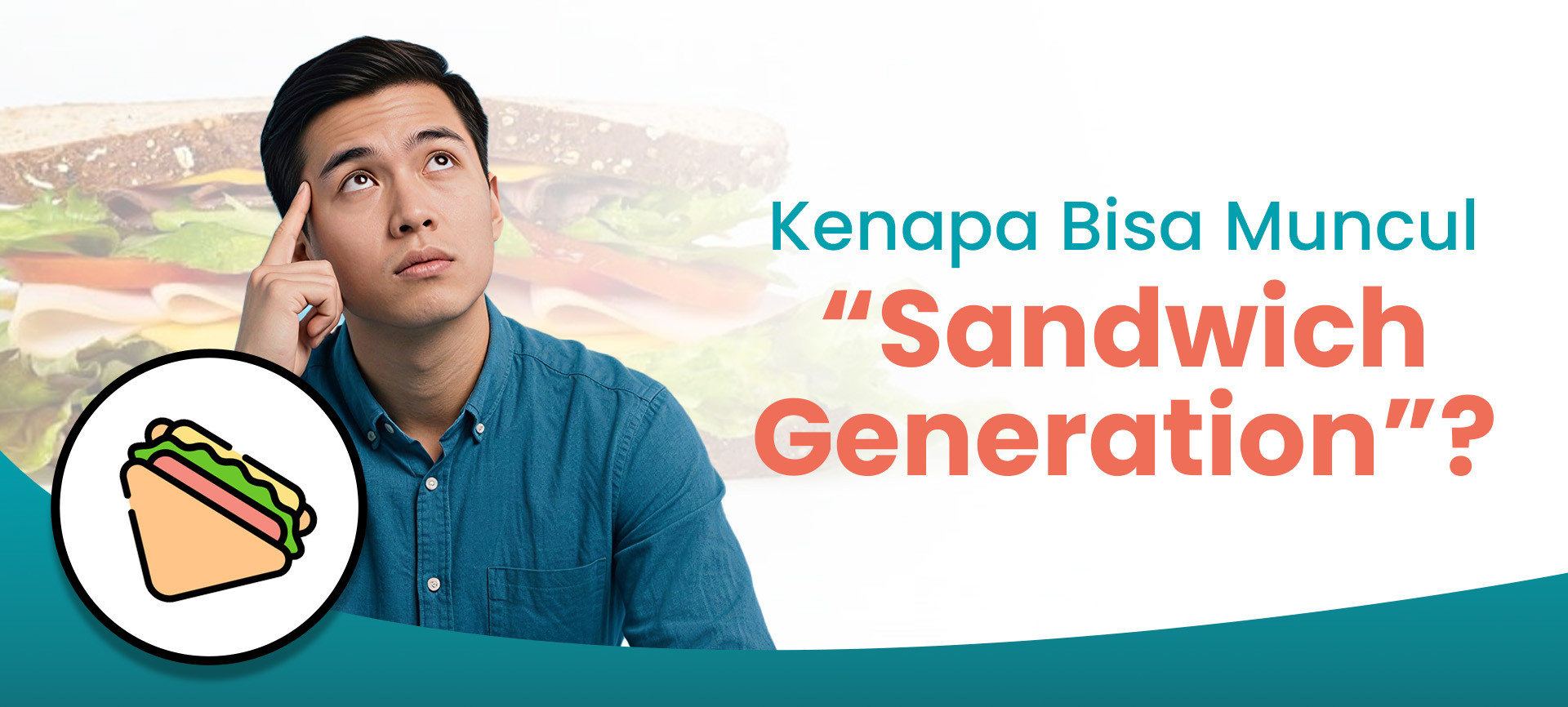 Kenapa Sandwich Generation Bisa Terjadi? Ini Penyebab Utamanya